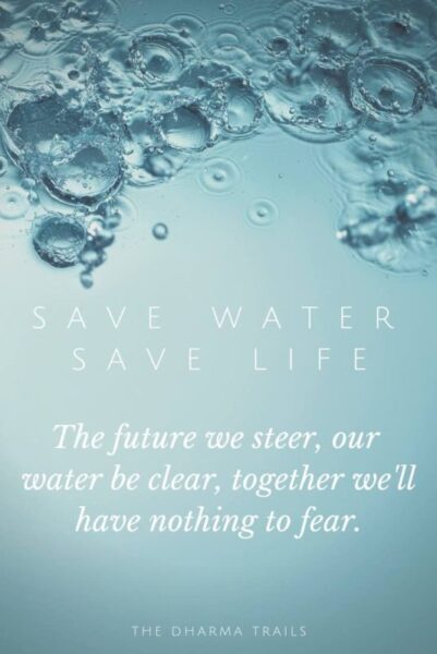 image of water with save water slogan text overlay "save water, save life - the future we steer, our water be clear, together we'll have nothing to fear"
