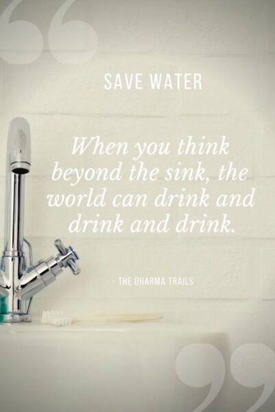 image of a tap with save water slogan text overlay "save water - when you think beyond the sink, the world can drink and drink and drink"