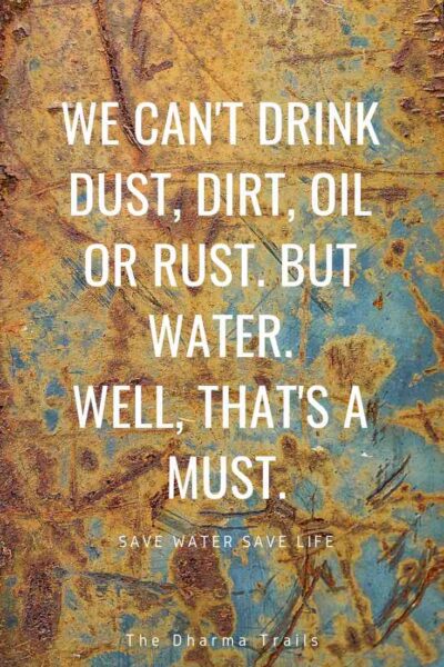 image of rust with text overlay "we can't drink dust, dirt, oil or rust. but water, well that's a must.