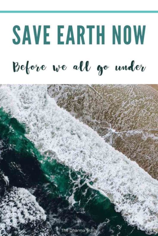 aerial of waves on beach with text overlay save earth now before we all go under, save earth slogans
