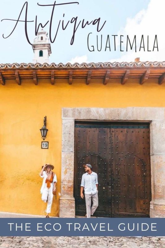 couple in front of colourful wall with text overlay Antigua Guatemala the eco travel guide
