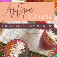 smoothies on colourful placemat with text overlay Antigua Guatemala the vegan vegetarian food guide