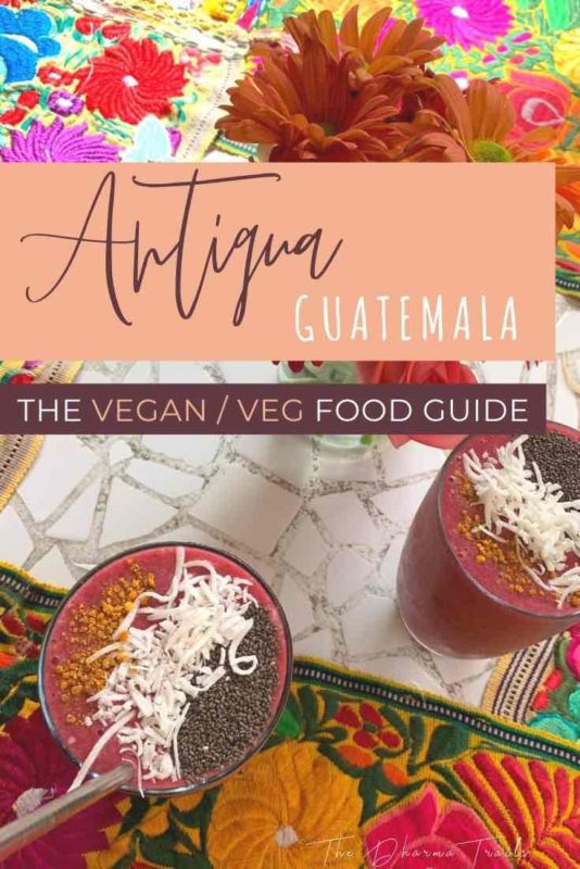 smoothies on colourful placemat with text overlay Antigua Guatemala the vegan vegetarian food guide