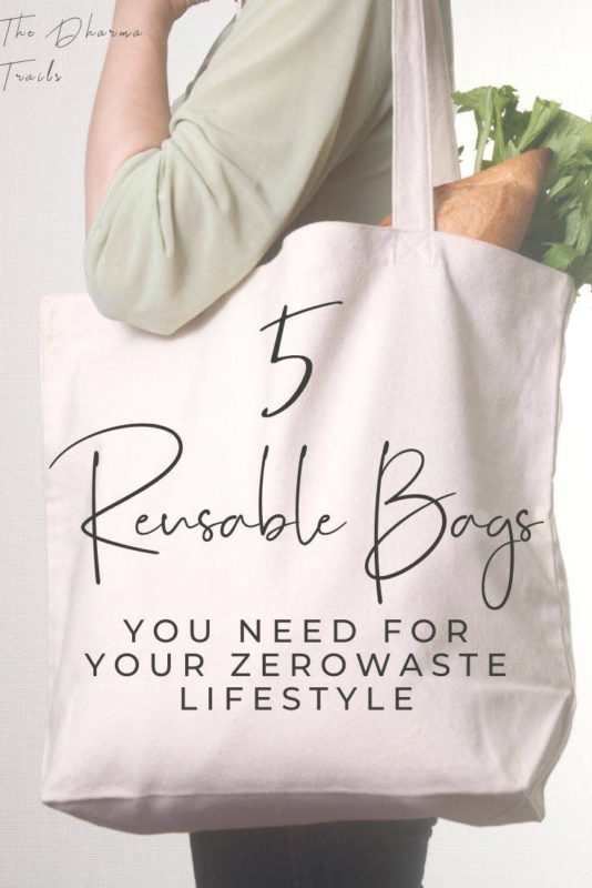 reusable grocery bag with text overlay 5 reusable bags you need for your zero waste lifestyle