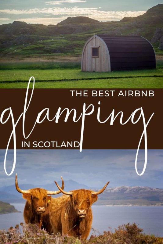 scotland pod with text overlay the best airbnb glamping in scotland