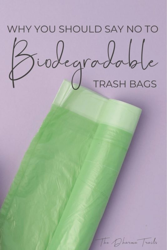 green plastic bag with text overlay why you should say no to biodegradable trash bags