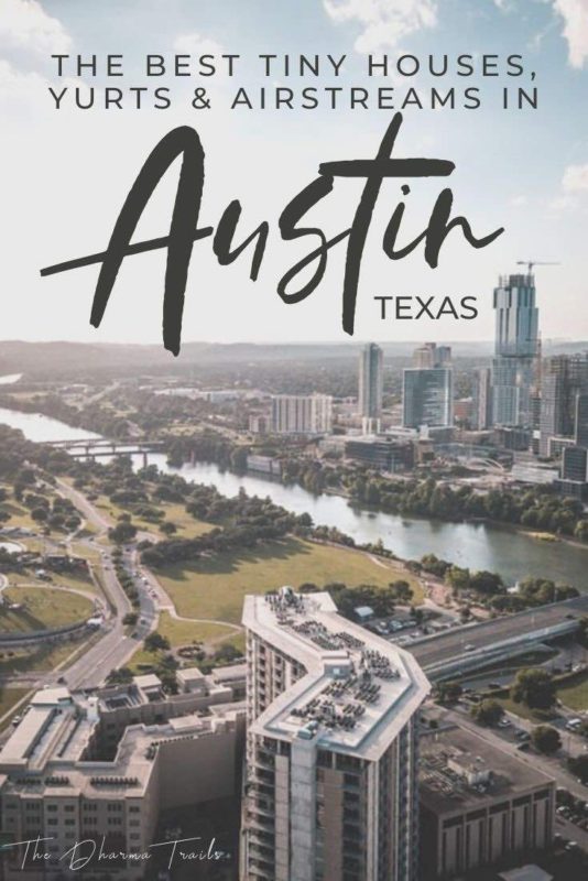 austin skyline with text overlay the best tiny houses, yurts and airstreams in austin texas