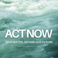 water rushing with text overlay act now, save water secure our future