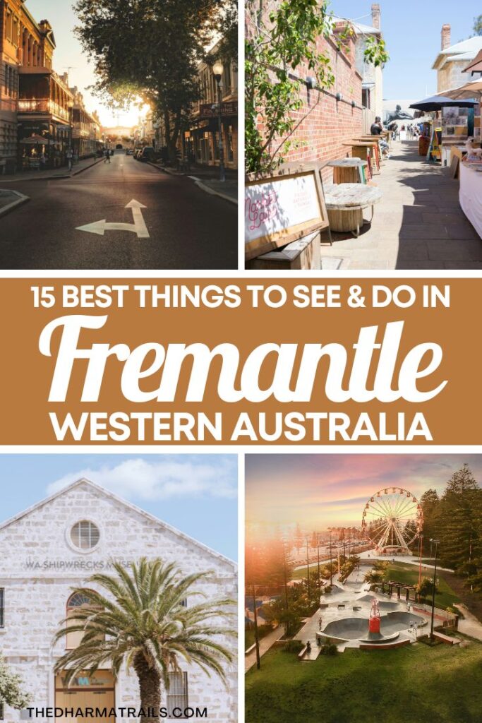 highlights of fremantle attractions with text overlay 15 best things to do in fremantle western australia