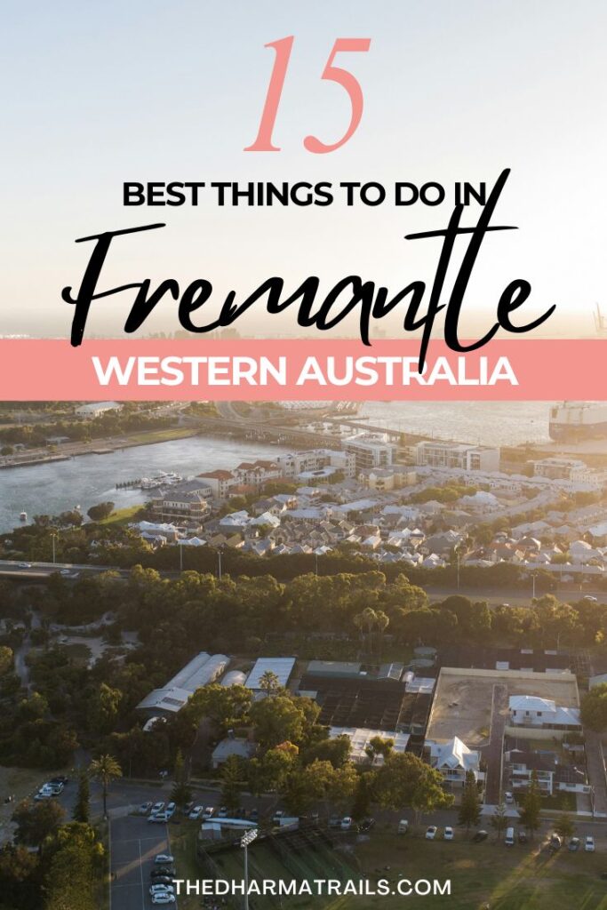 highlights of fremantle sights with text overlay 15 best things to do in fremantle western australia