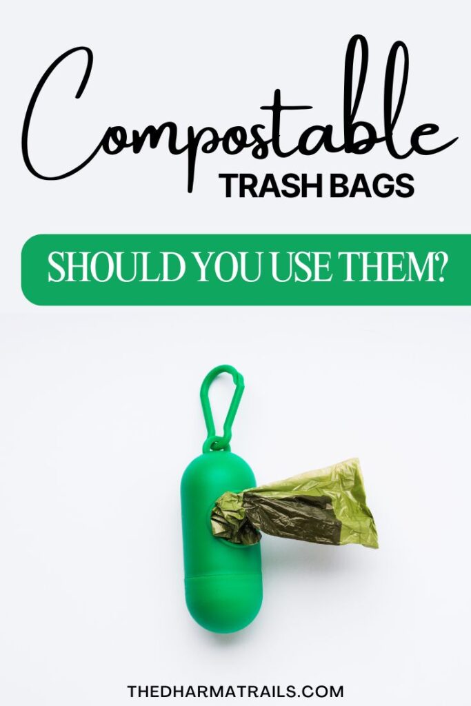 compostable trash bags should you use them